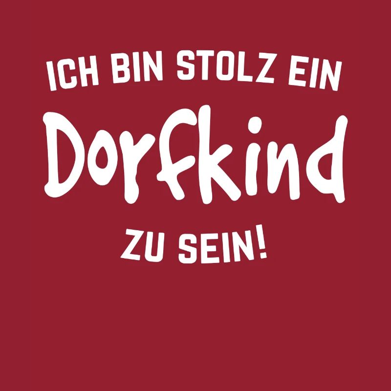Ich bin Stolz ein Dorfkind zu sein
