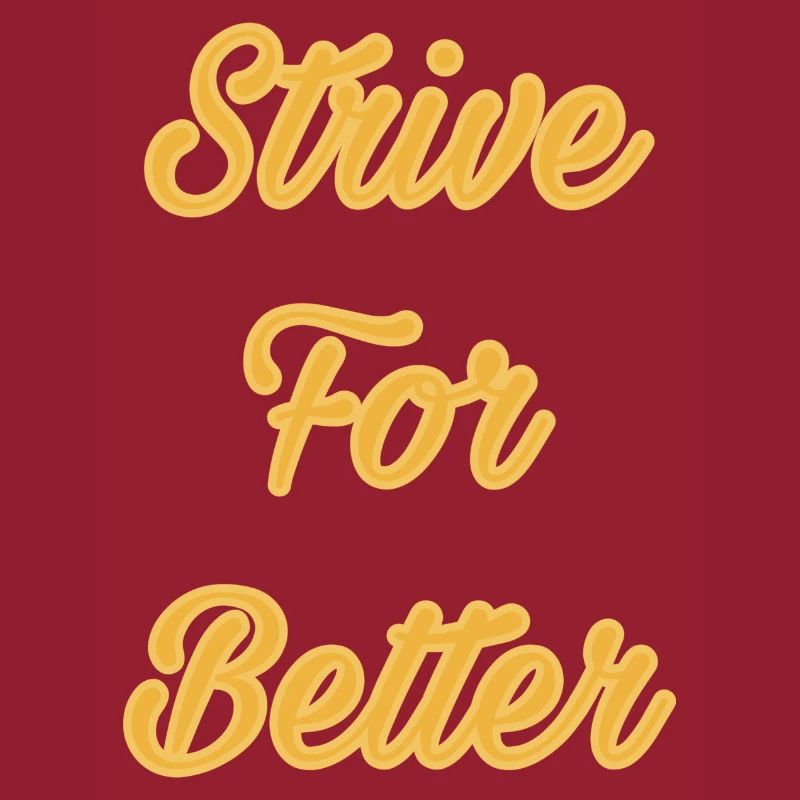 Strive For Better