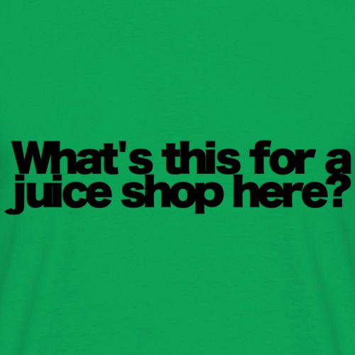 whats this for a juice shop here black 2020 - Männer T-Shirt