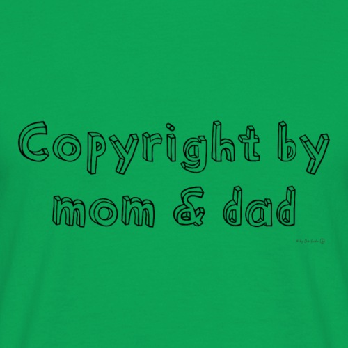 copyright by mom & dad - Männer T-Shirt