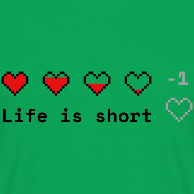 Tee-shirt La vie est courte - Jeux vidéo - Gaming