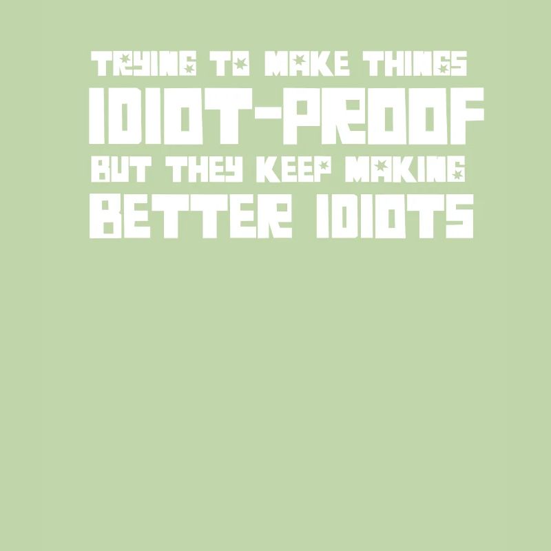 They Keep Making Better Idiots