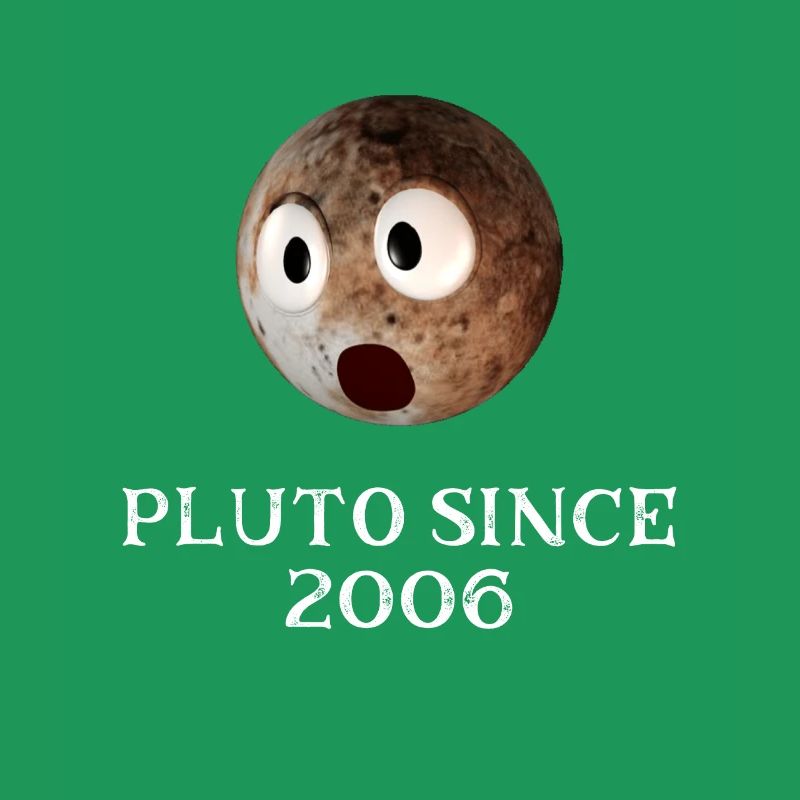Funny Pluto Since 2006 Design Solar System Pluto