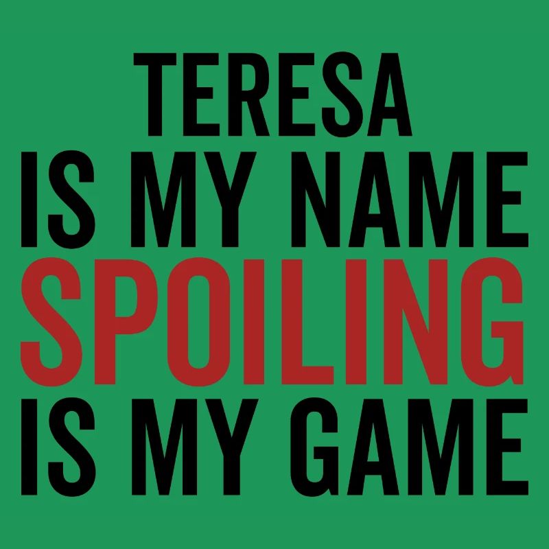 Teresa est mon nom Spoiling est mon jeu