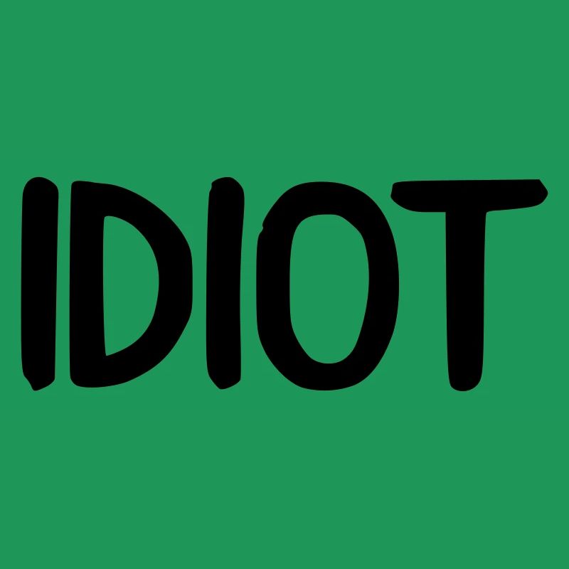 idiot