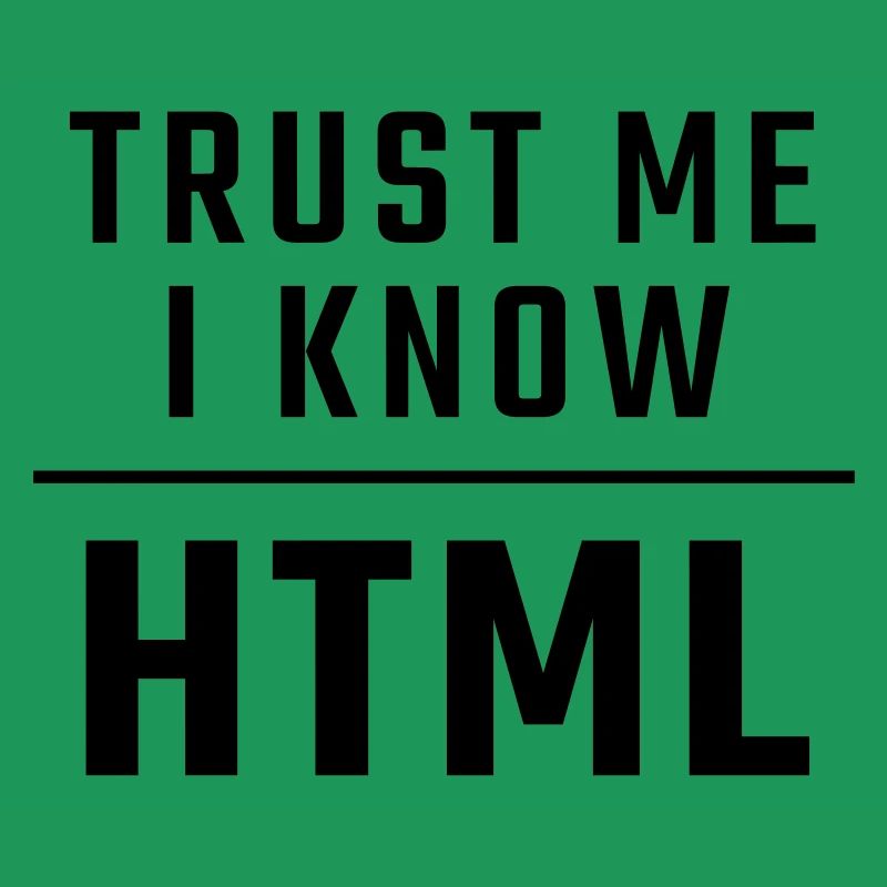 Vertrau mir, ich kenne HTML