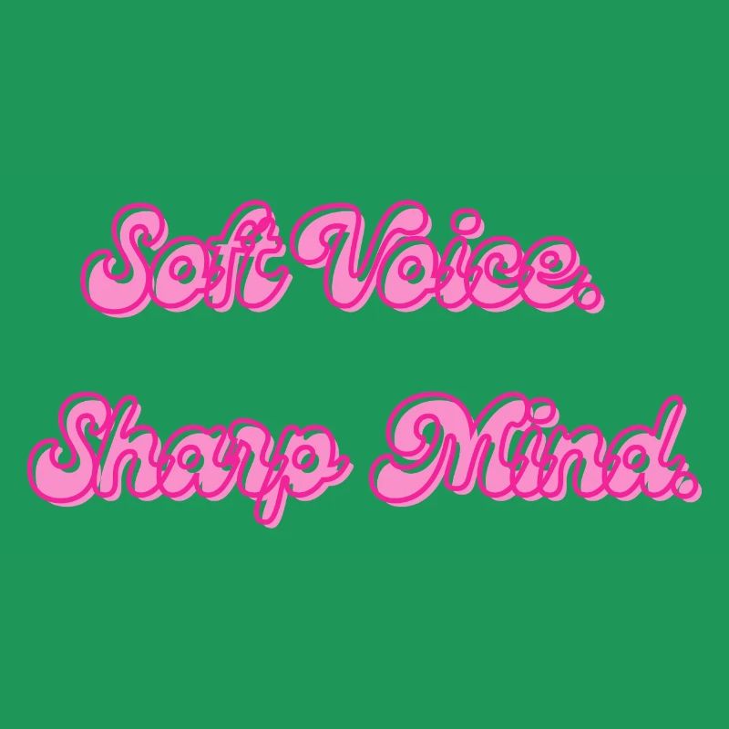 Soft Voice, Sharp Mind