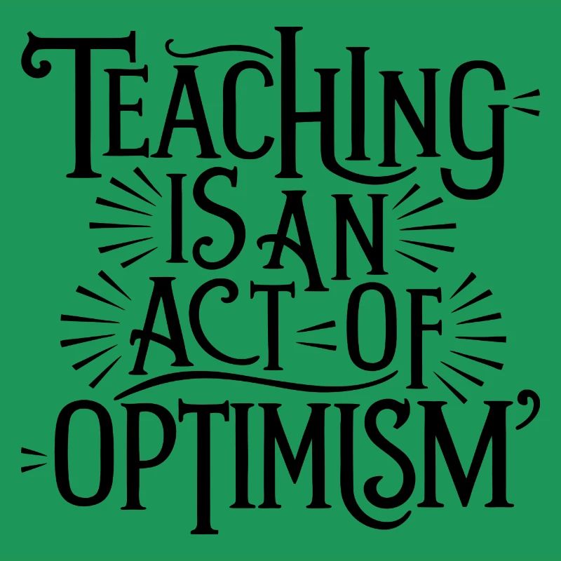 Enseigner, c’est être optimiste, être optimiste