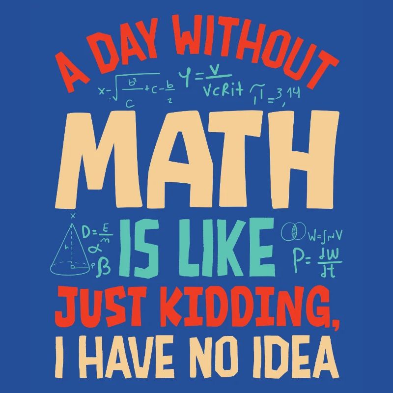 Une journée sans maths, c’est comme...