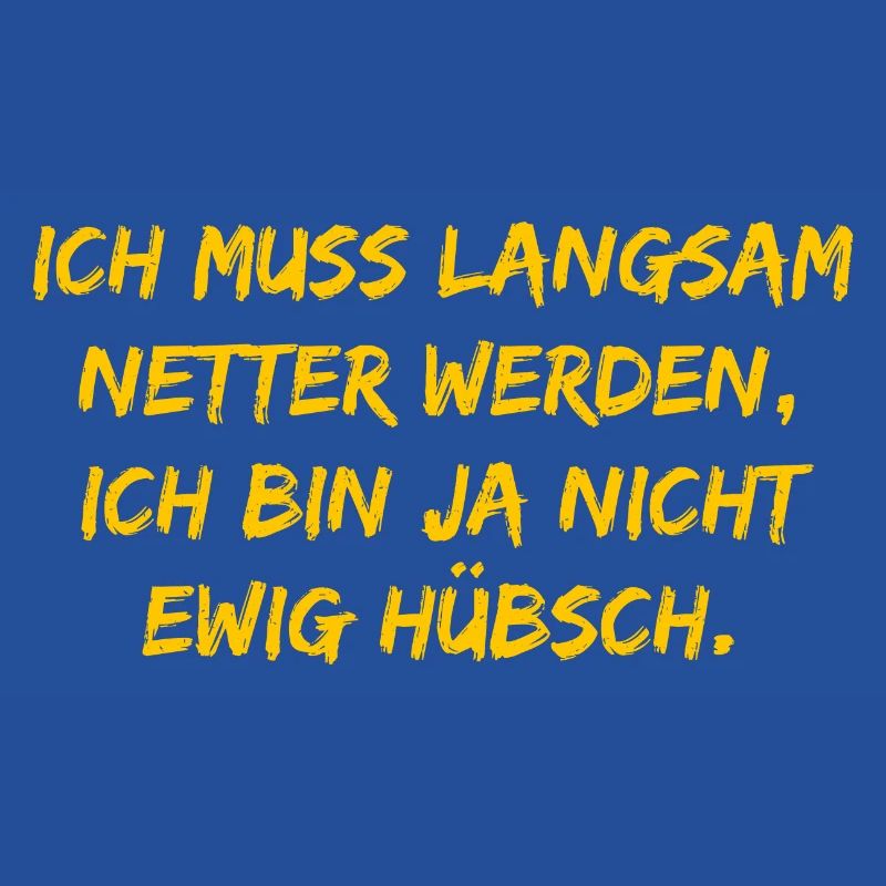 Ich muss langsam netter werden