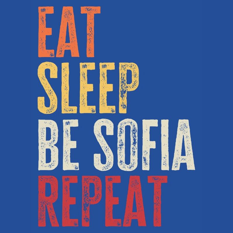 Eat Sleep Be Sofia Repeat Retro Name