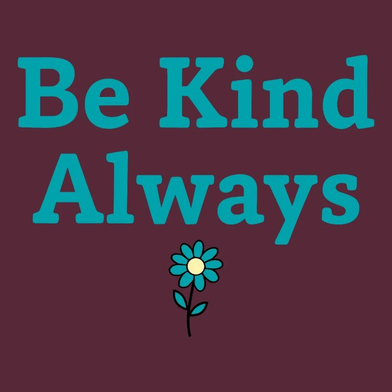 Be Kind Always Statement Saying