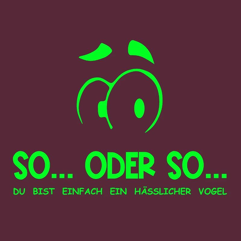 So...Oder So: Hässlicher Vogel - Neongrün