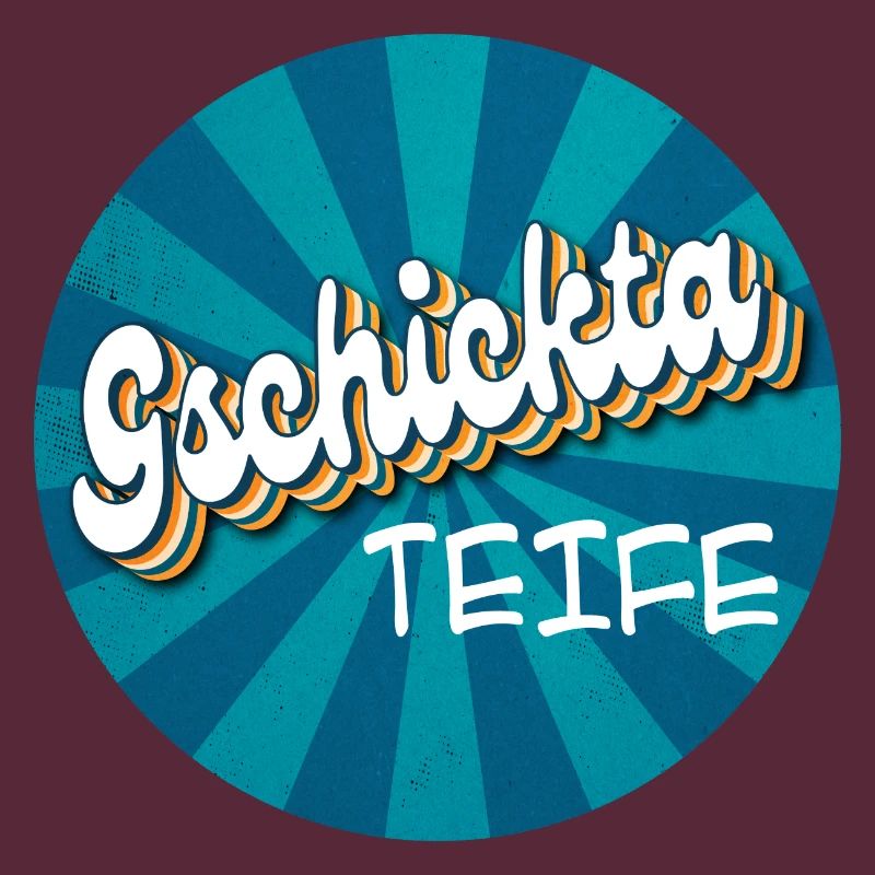 gschicka Teife - skillful devil, talented