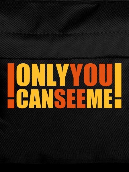 only you can see me