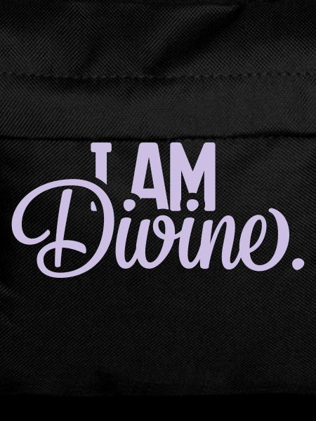 I AM Divine.