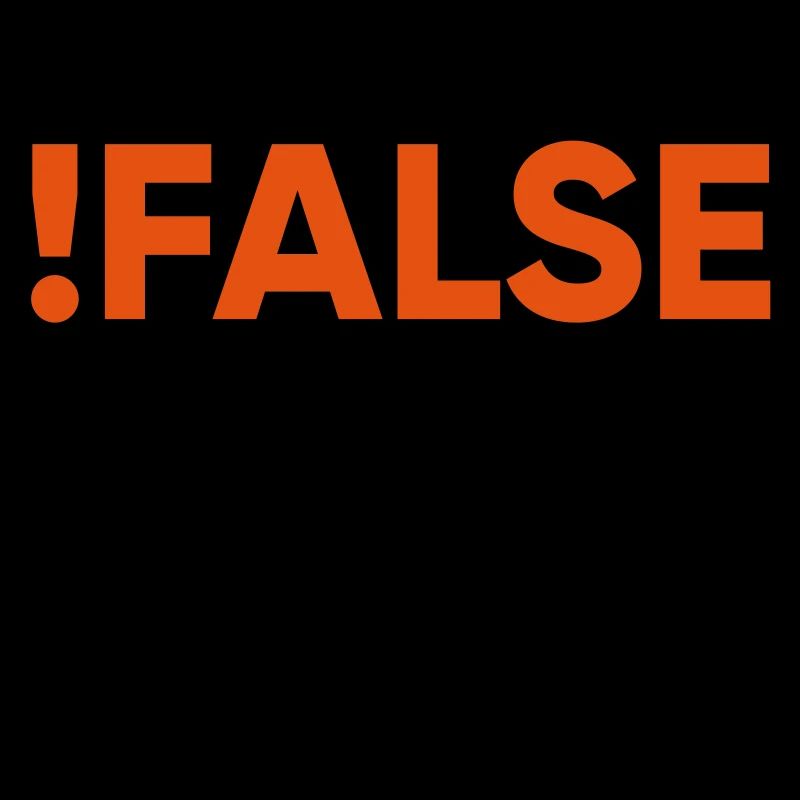 coder - !false it's funny because it's true