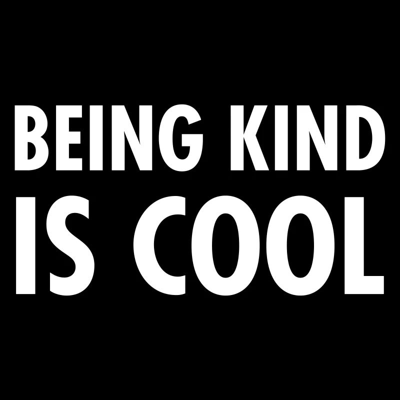 Being Kind Is Cool