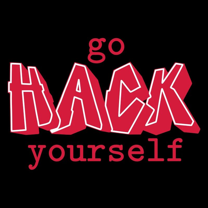 Go hack yourself