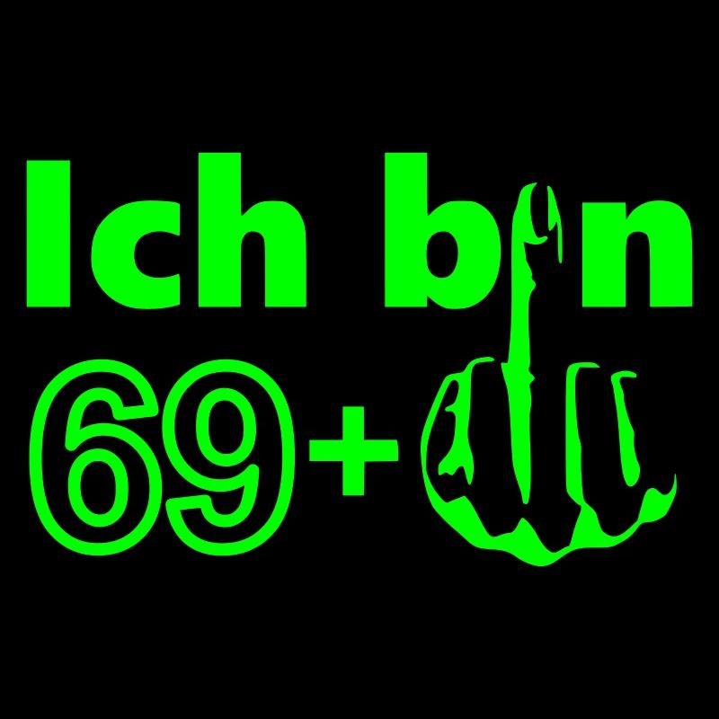 70. Geburtstag Ich bin 69 +