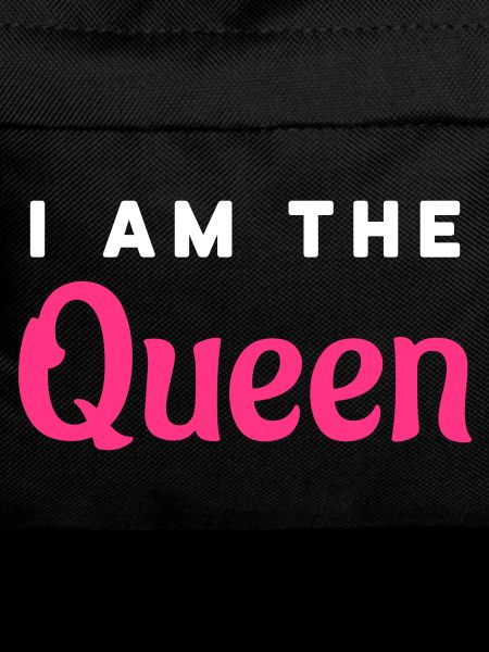 I am the Queen