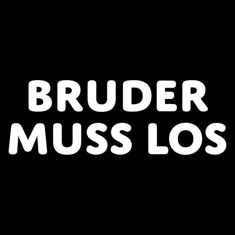 Bruder muss los