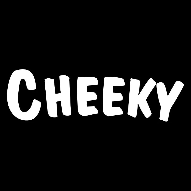 Cheeky