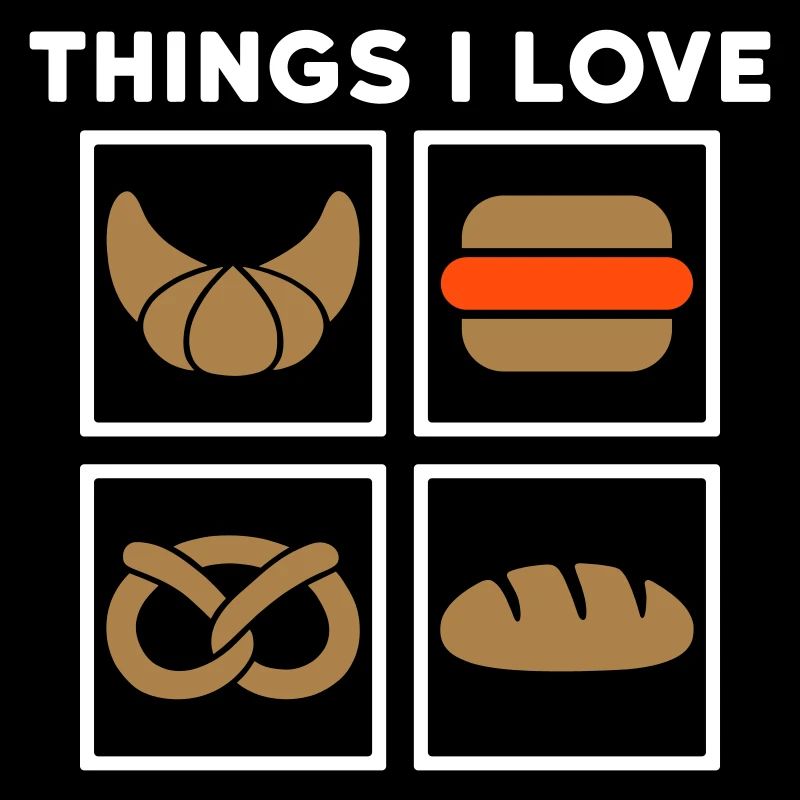 Things I love Hörnchen, Brötchen, Brezel, Brotlaib