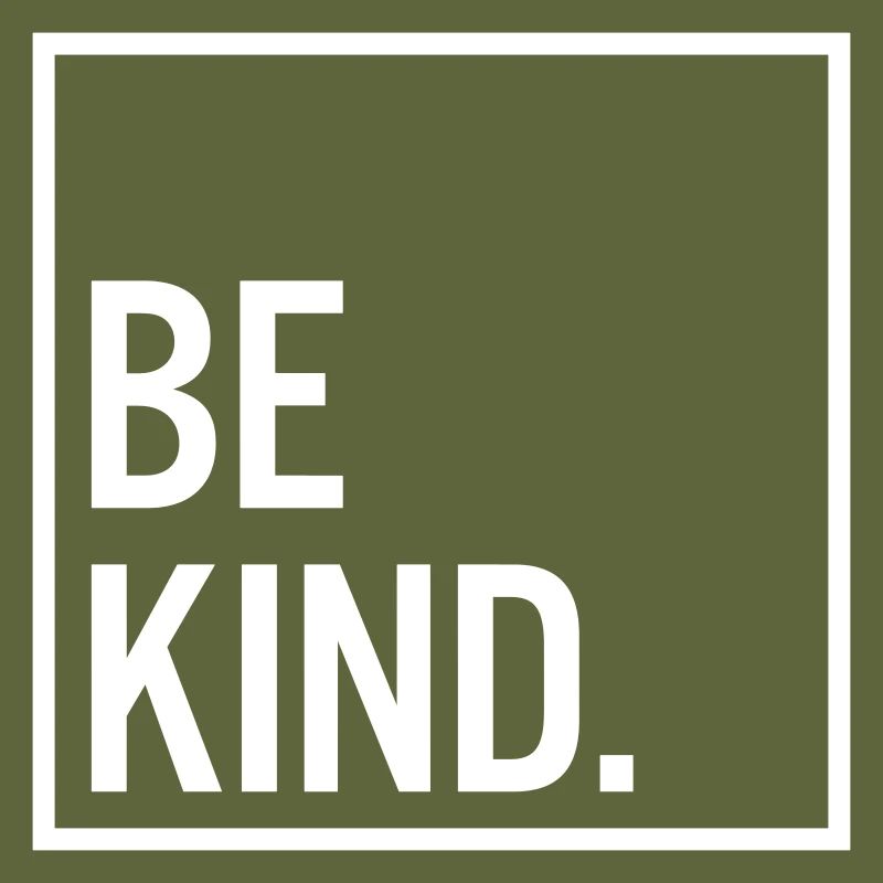 Be kind.
