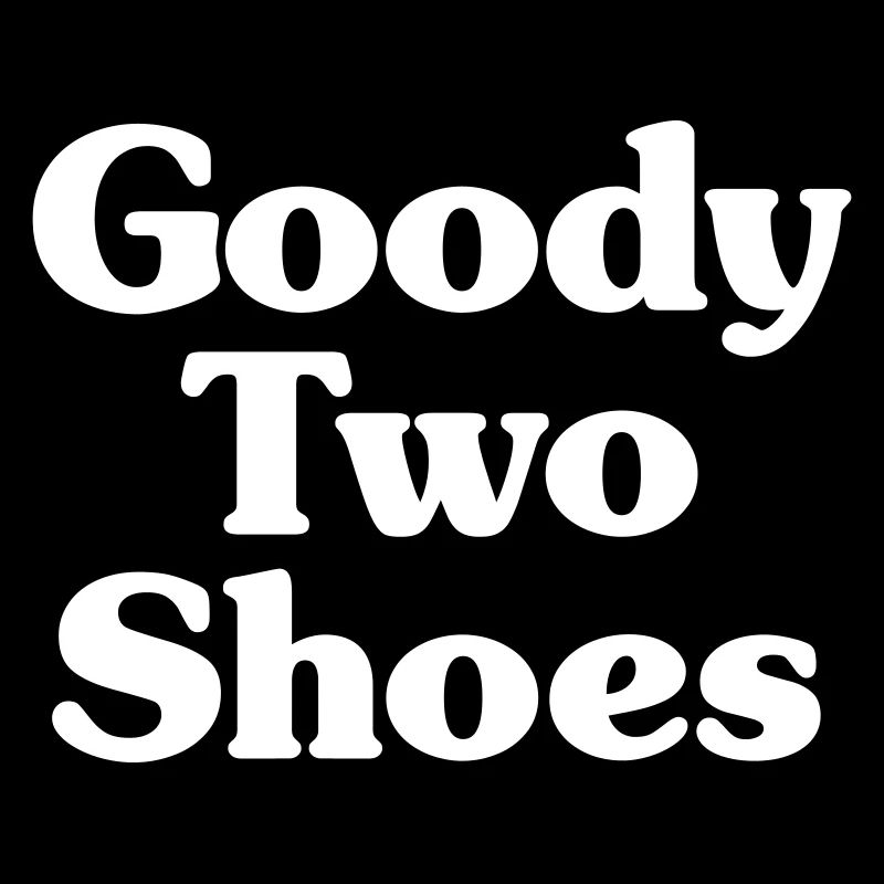 Goody Two Shoes