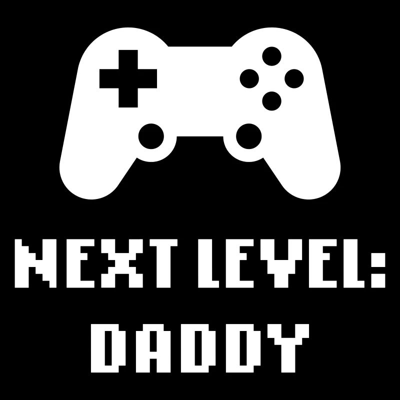 Next Level: Daddy (Dad / Expectant Father)