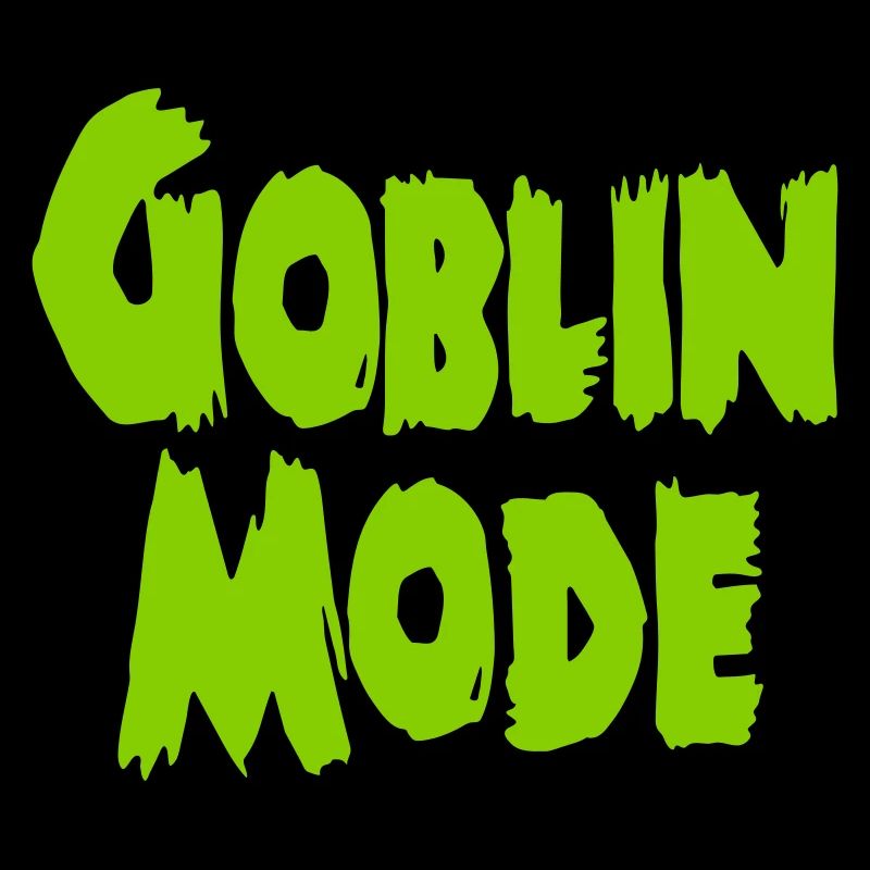 GOBLIN MODE