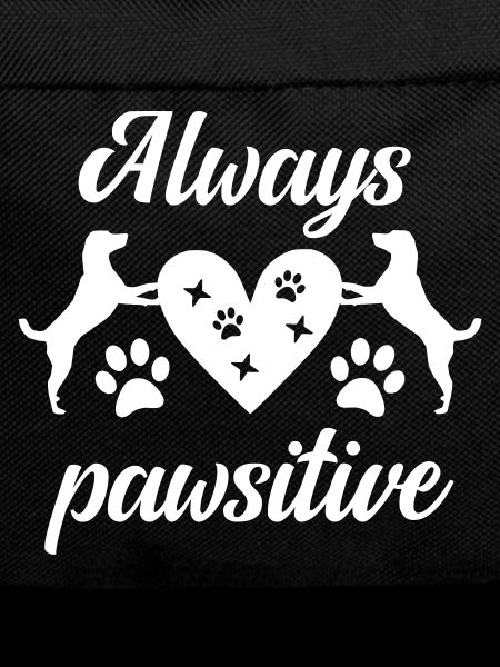 Always pawsitive