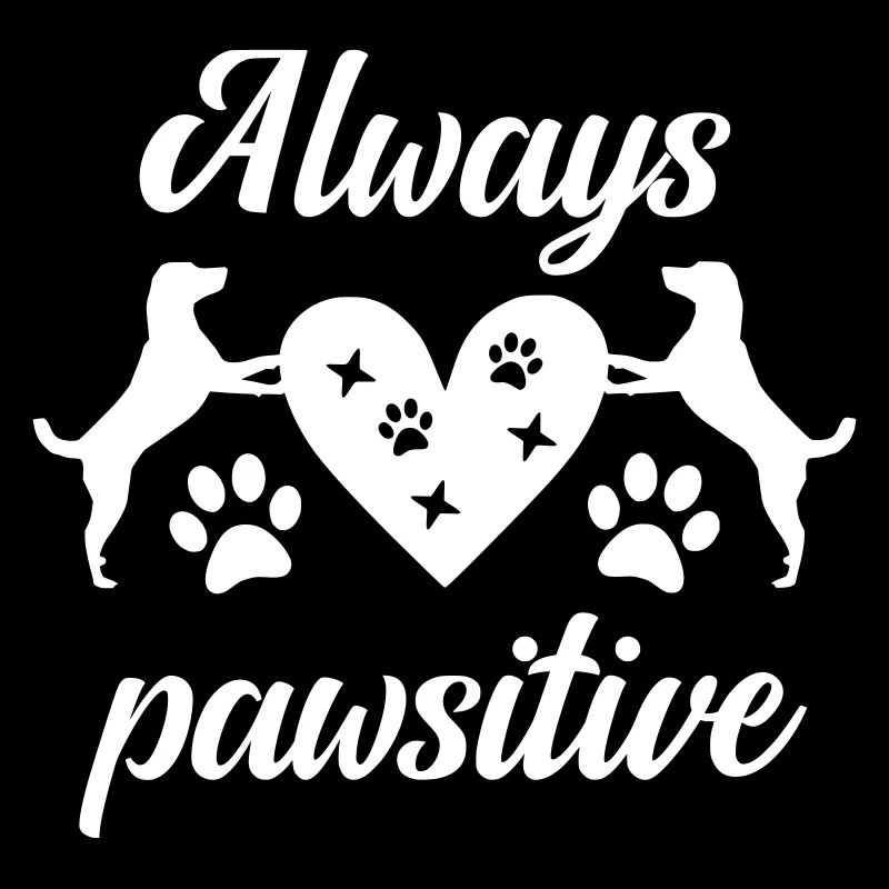 Always pawsitive