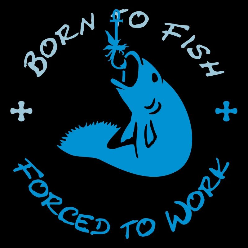 Born to Fish - Forced to Work (2c)
