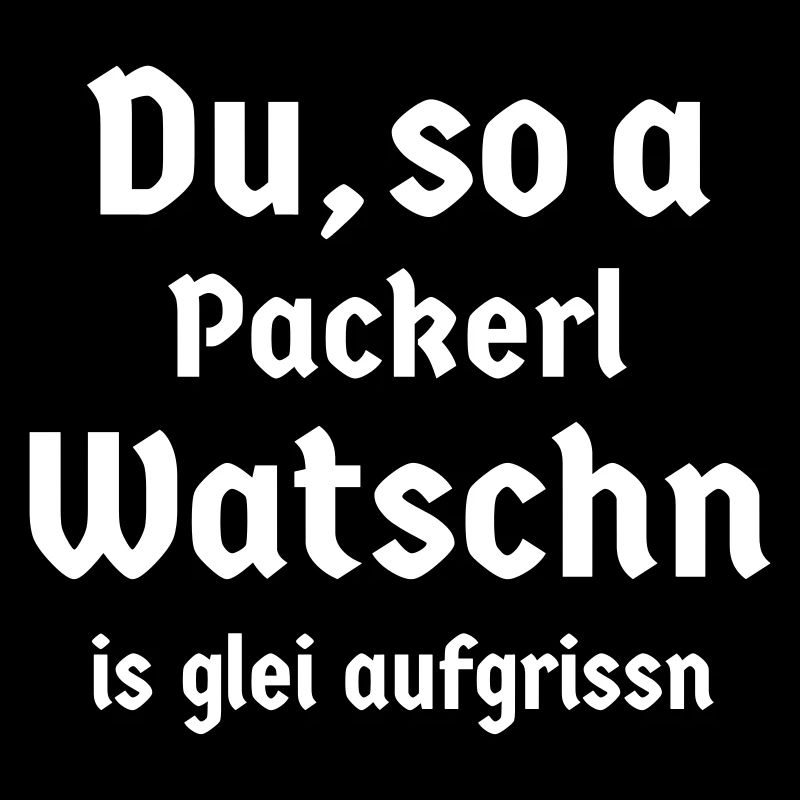 bayerisch Sprüche Bayer Bayern Fun Packerl Watschn
