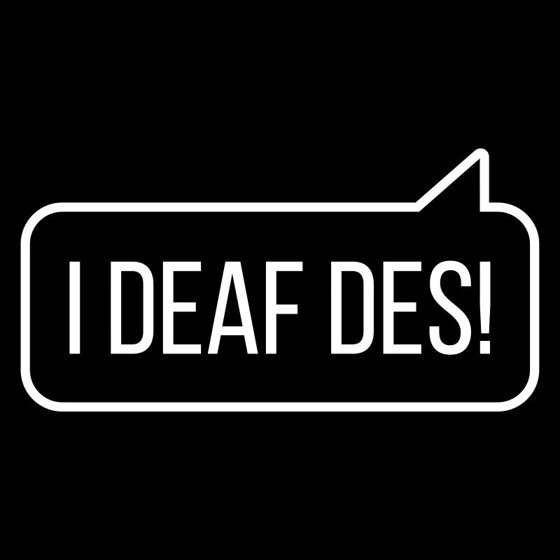 I deaf des! - Bavarian for "I'm allowed to do that!"