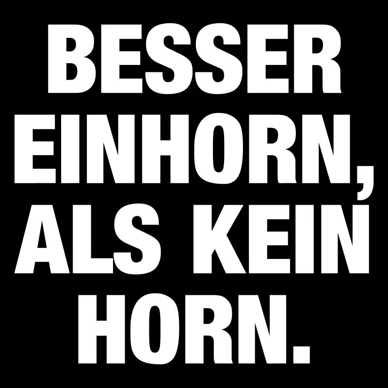 Besser Einhorn...