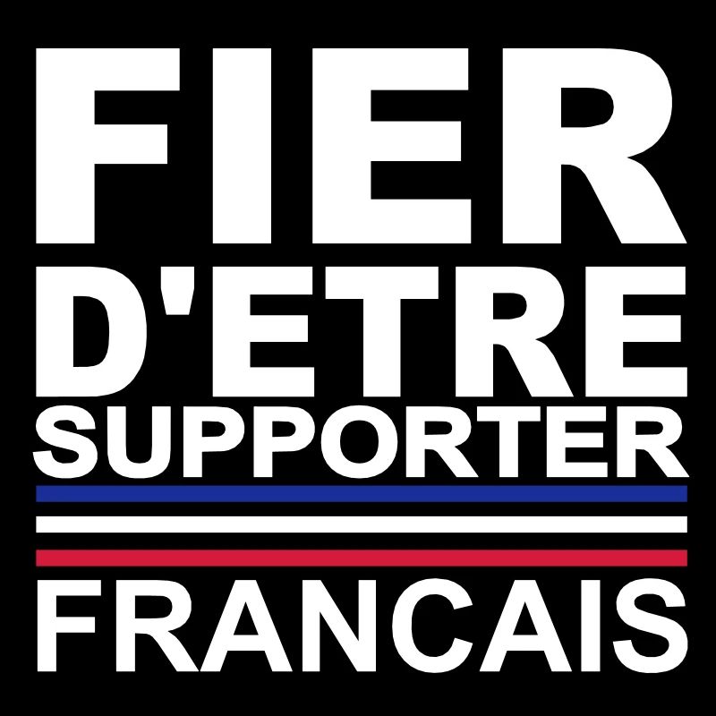 Fier d'être supporter Français - version 1