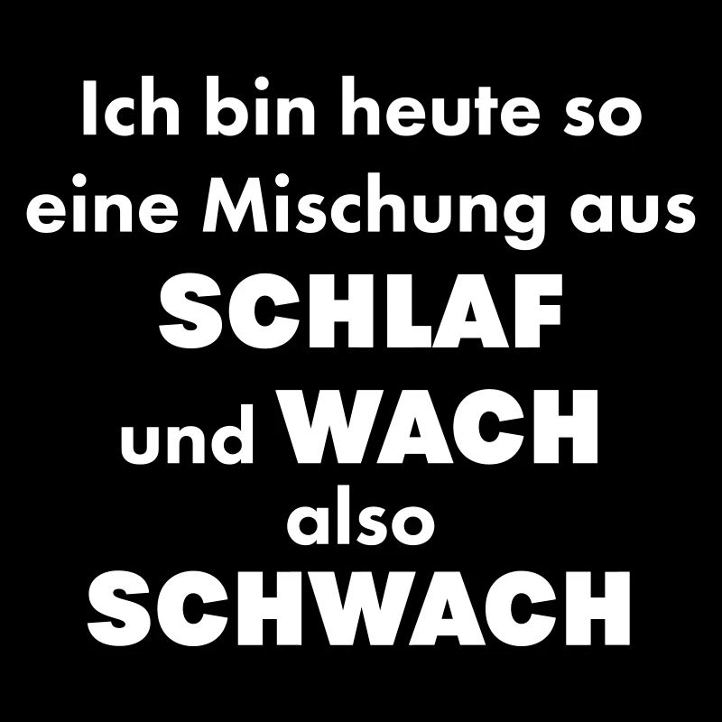 Ich Bin Heute Eine Mischung Aus Schlaf & Wach