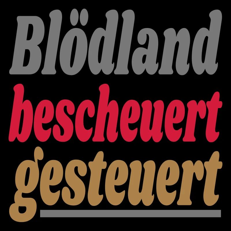 bescheuert gesteuert