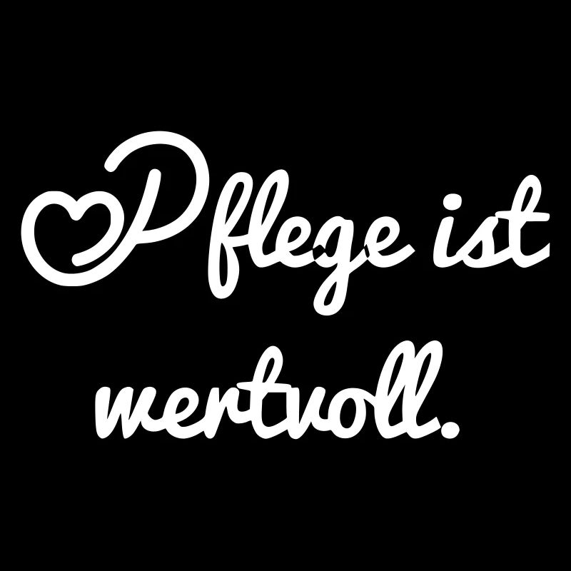 Pflege ist wertvoll
