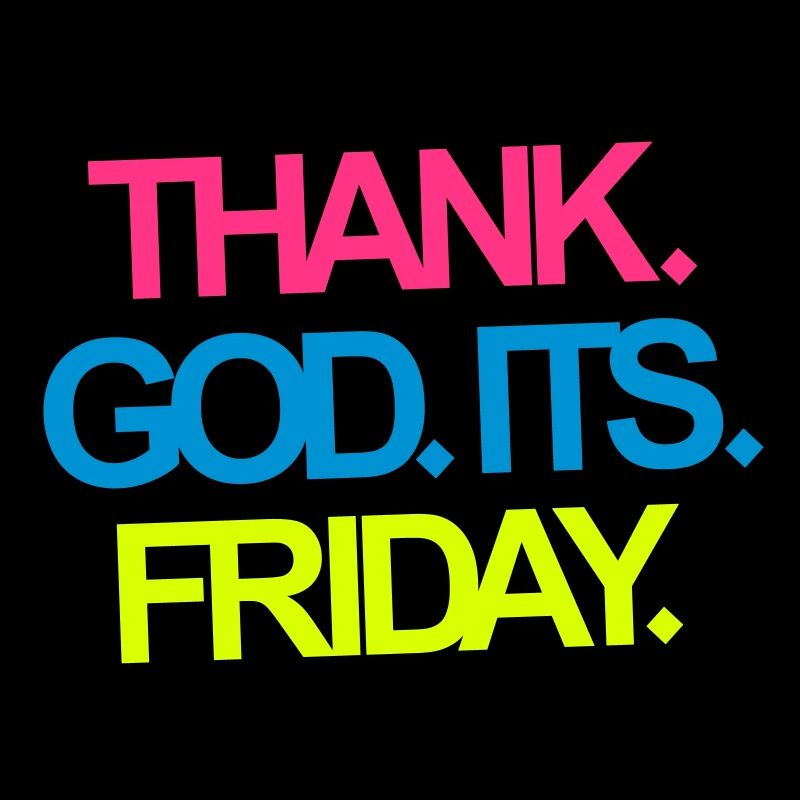 It's Friday!