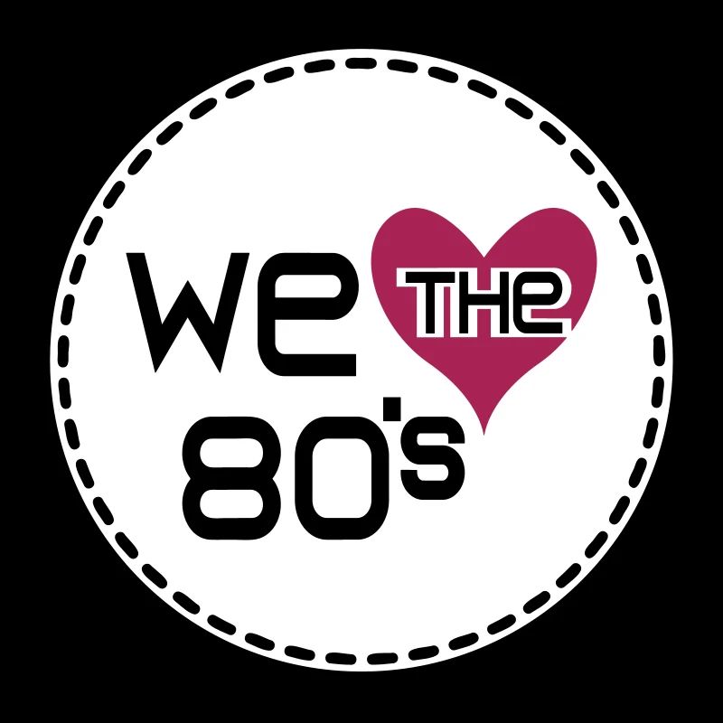 We love the 80s