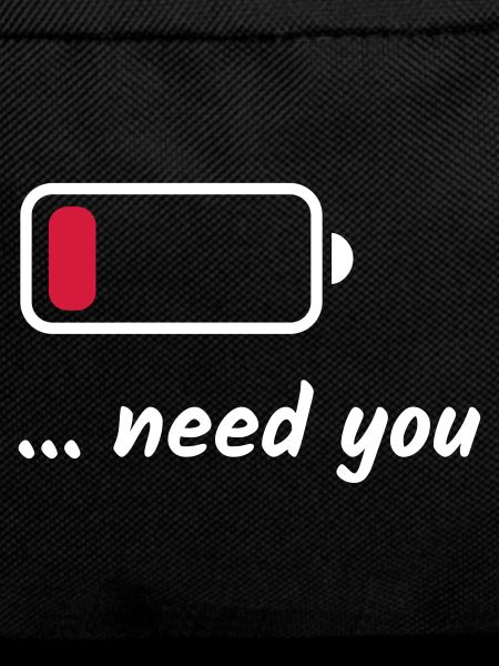 Low Battery Need You Weiß