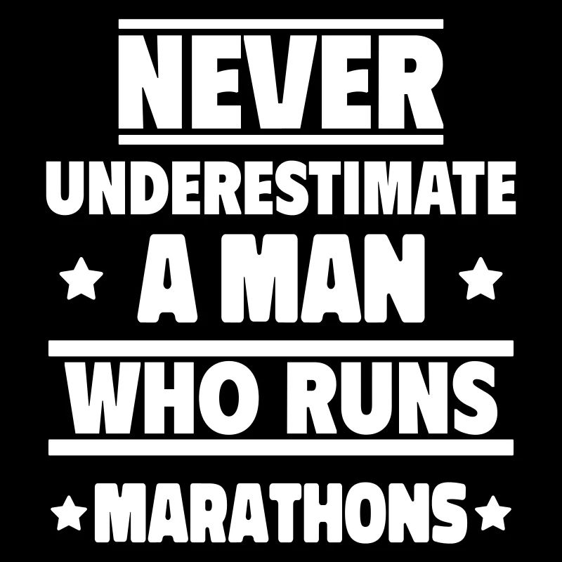 Unterschätze niemals einen Mann, der Marathons