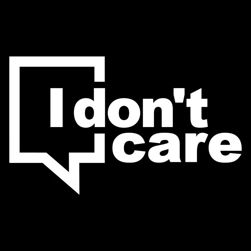 I don´t care