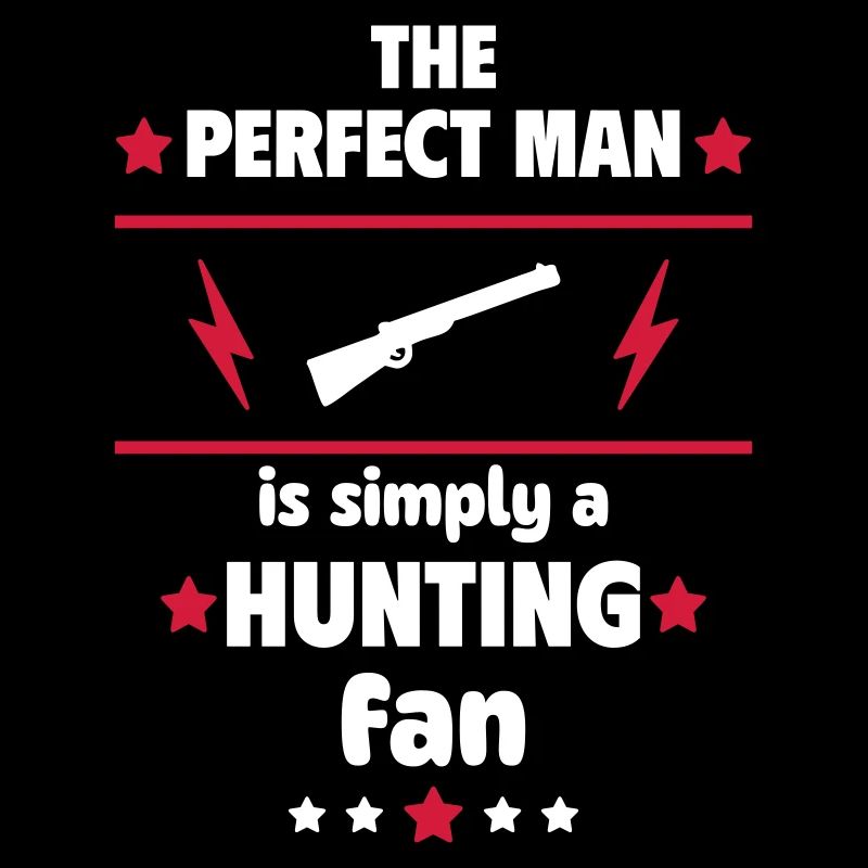 Der perfekte Mann ist einfach ein Jagd-Fan