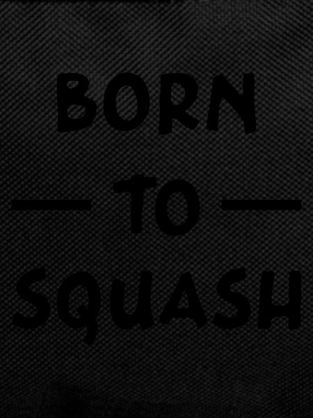 " Born to squash "