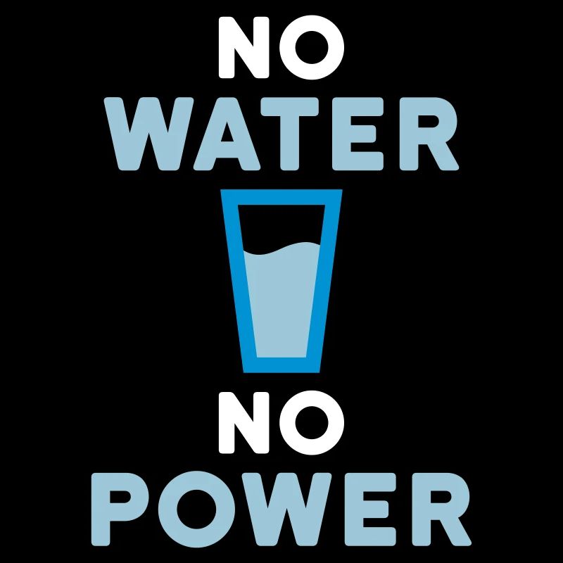 Pas d’eau pas d’électricité (boire du verre avec de l’eau)